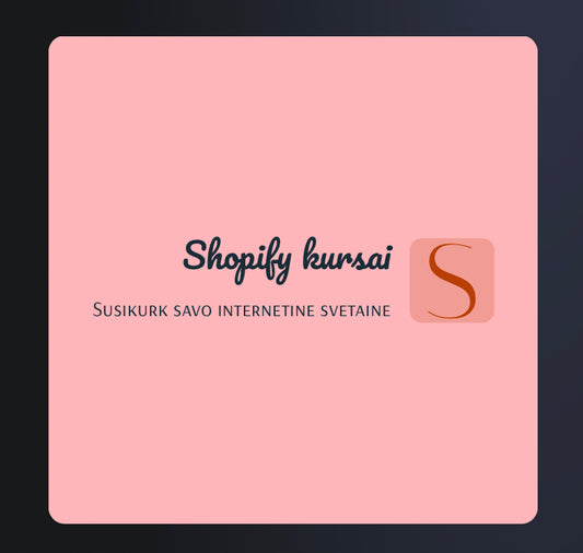 Shopify kursai pradedantiems savo veikla